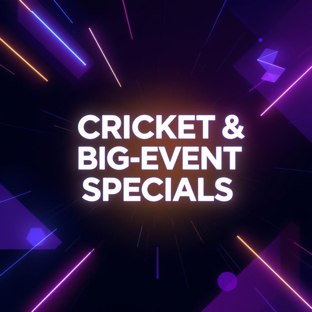 Cricket & Big-Event Specials